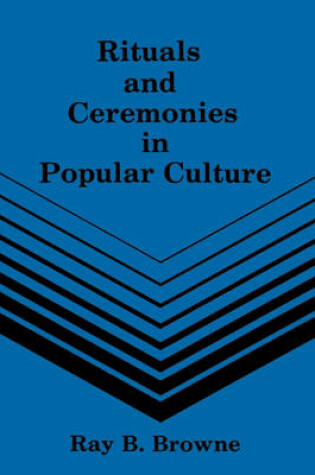 Cover of Rituals & Ceremonies in Popular Culture