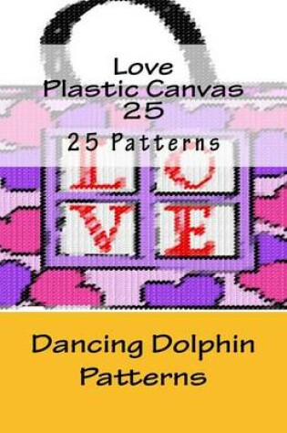 Cover of Love Plastic Canvas 25