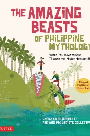 Cover of The Amazing Beasts of Philippine Mythology