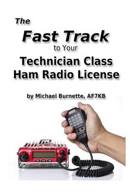 Book cover for The Fast Track to Your Technician Class Ham Radio License