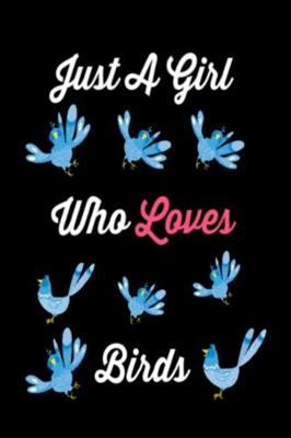 Book cover for Just A Girl Who Loves Birds