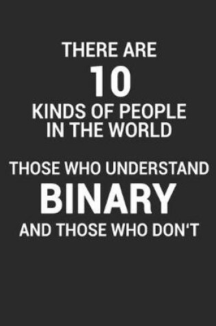 Cover of There Are 10 Kinds Of People In The World Those Who Understand Binary And Those Who Don't