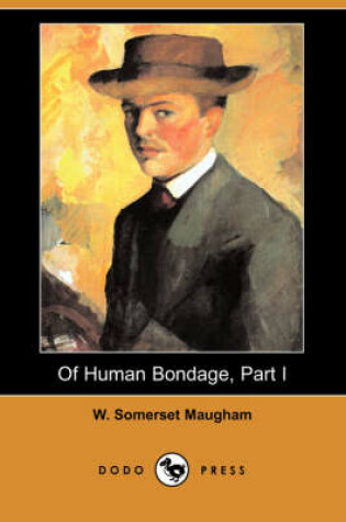 Cover of Of Human Bondage, Part I (Dodo Press)