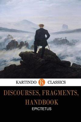 Book cover for Discourses, Fragments, Handbook (Kartindo Classics Edition)