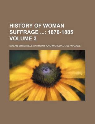 Book cover for History of Woman Suffrage Volume 3; 1876-1885