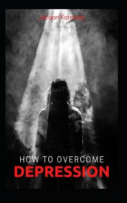 Book cover for How to Over come depression