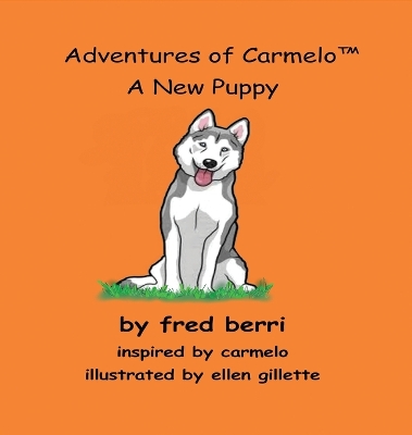 Book cover for Adventures of Carmelo (tm) A New Puppy