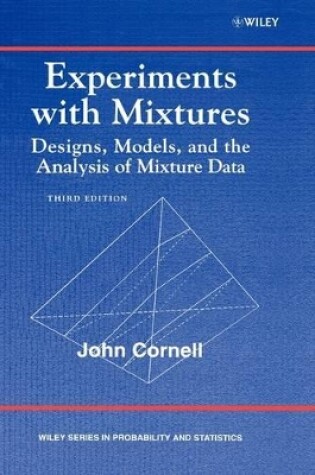 Cover of Experiments with Mixtures: Designs, Models, and th e Analysis of Mixture Data, Third Edition