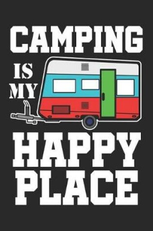 Cover of Camping Is My Happy Place