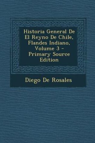 Cover of Historia General de El Reyno de Chile, Flandes Indiano, Volume 3