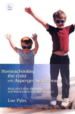 Cover of Homeschooling the Child with Asperger Syndrome