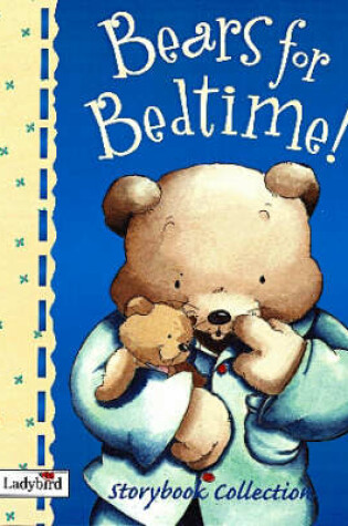 Cover of Bears for Bedtime Storybook Collection