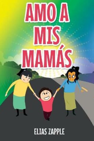 Cover of Amo a MIS Mamás