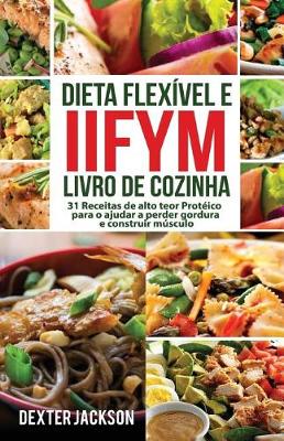Cover of Dieta Flexivel E Iifym Livro de Cozinha