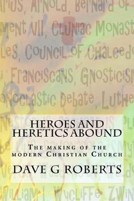 Book cover for Heroes And Heretics Abound