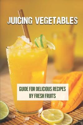 Book cover for Juicing Vegetables