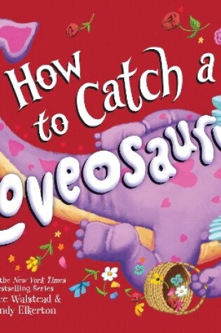 Cover of How to Catch a Loveosaurus