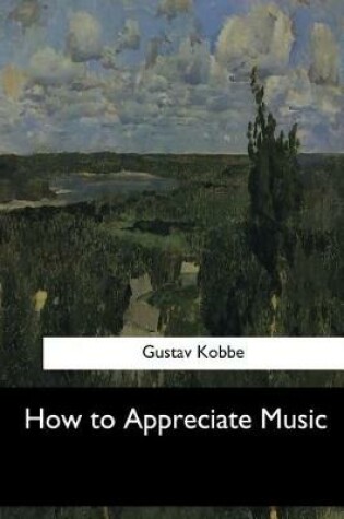 Cover of How to Appreciate Music