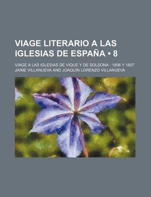 Book cover for Viage Literario a Las Iglesias de Espana (8); Viage a Las Iglesias de Vique y de Solsona 1806 y 1807