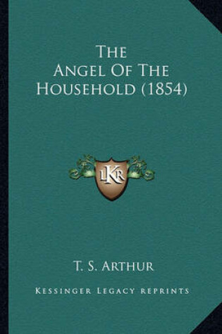 Cover of The Angel of the Household (1854) the Angel of the Household (1854)
