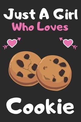 Book cover for Just a girl who loves Cookie