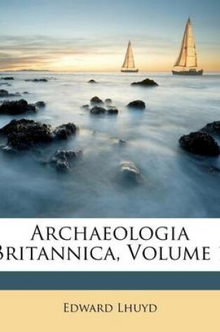 Cover of Archaeologia Britannica, Volume 1