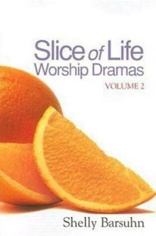 Cover of Slice of Life Worship Dramas Volume 2