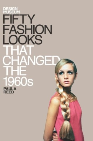 Cover of Fifty Fashion Looks that Changed the World (1960s)