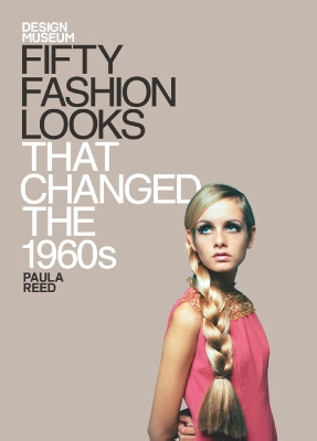 Book cover for Fifty Fashion Looks that Changed the World (1960s)
