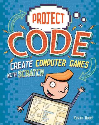 Book cover for Project Code: Create Computer Games with Scratch