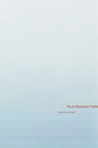 Cover of Felix Gonzalez-Torres