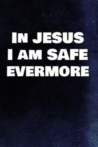 Cover of In Jesus I Am Safe Evermore