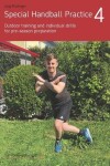 Book cover for Special Handball Practice 4 - Outdoor training and individual drills for pre-season preparation