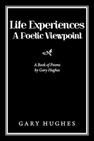 Cover of Life Experiences a Poetic Viewpoint