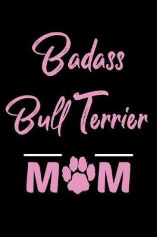 Cover of Badass Bull Terrier Mom
