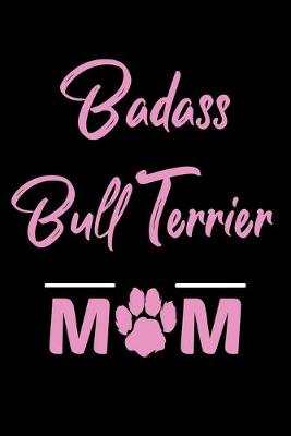 Book cover for Badass Bull Terrier Mom