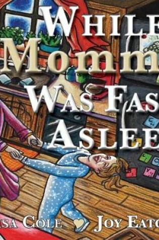 Cover of While Mommy Was Fast Asleep