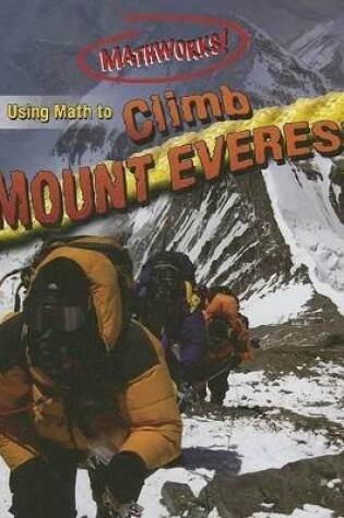 Cover of Using Math to Climb Mount Everest