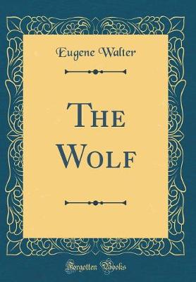 Book cover for The Wolf (Classic Reprint)