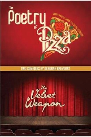 Cover of The Poetry of Pizza and The Velvet Weapon