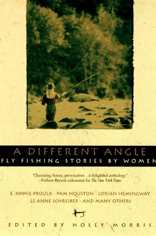 Cover of A Different Angle: Fly Fishing Stories by Women