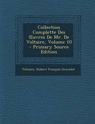 Book cover for Collection Complette Des Uvres de Mr. de Voltaire, Volume 10 - Primary Source Edition