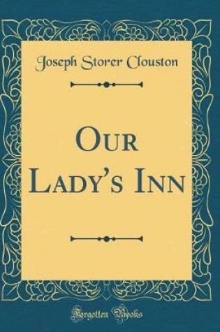 Cover of Our Lady's Inn (Classic Reprint)