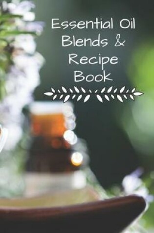 Cover of Essential Oil Blends & Recipe Book