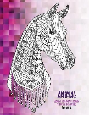 Cover of Adult Coloring Books Stress Relieving Volume 2 - Animal