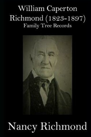 Cover of William Caperton Richmond (1823-1897) Family Tree Records