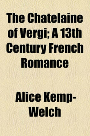 Cover of The Chatelaine of Vergi; A 13th Century French Romance