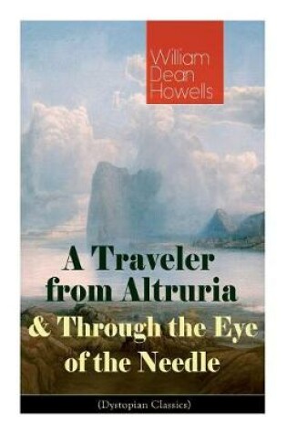 Cover of A Traveler from Altruria & Through the Eye of the Needle (Dystopian Classics)