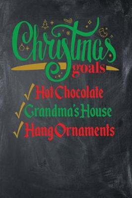 Book cover for Christmas Goals Hot Chocolate Grandma's House Hang Ornaments