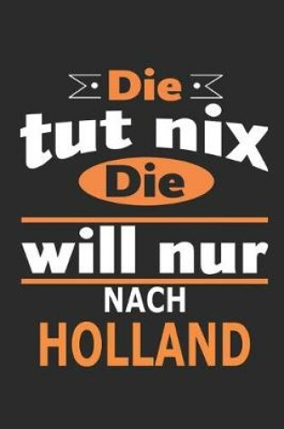 Cover of Die tut nix Die will nur nach Holland